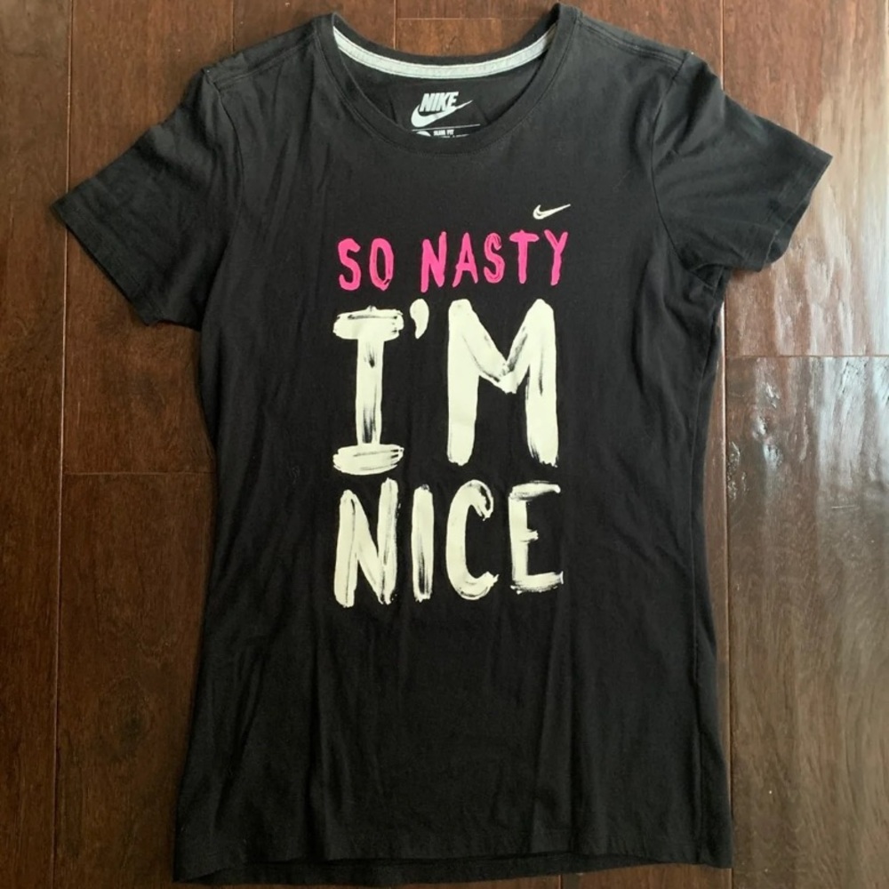 Nike “So Nasty I’m Nice” TShirt